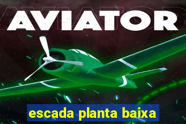 escada planta baixa